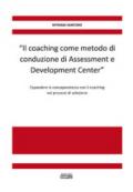 «Il coaching come metodo di conduzione di Assessment e Development Center». Espandere la consapevolezza con il coaching nei processi di selezione
