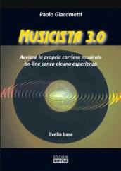 Musicista 3.0: Avviare la propria carriera musicale on-line senza alcuna esperienza – livello base