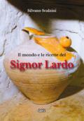 Il mondo e le ricette del Signor Lardo