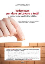 Vademecum per dare lavoro a tutti e mettere in sicurezza il Debito Pubblico