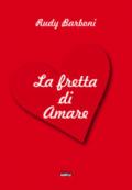 La fretta di amare
