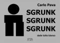 Sgrunk Sgrunk Sgrunk. Dado tutto bianco