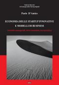 Economia delle startup innovative e modelli di business. (Tecniche manageriali, attori economici, best practice)