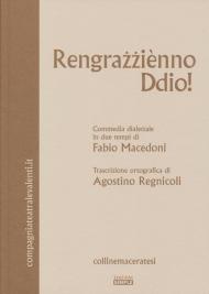 Rengrazziènno Ddio! Commedia dialettale in due tempi