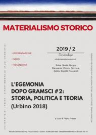 Materialismo storico. Rivista di filosofia, storia e scienze umane (2019). Vol. 2: egemonia dopo Gramsci # 2: storia, politica e teoria (Urbino 2018), L'.