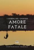 Amore fatale. I giorni del giudizio