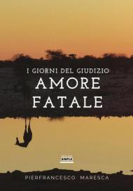 Amore fatale. I giorni del giudizio