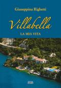 Villabella. La mia vita