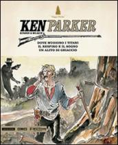 Dove muoiono i titani-Un respiro e il sogno-Un alito di ghiaccio. Ken parker: 31