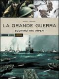 La grande guerra. Scontro tra imperi