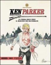 La terra degli eroi-Tra le braccia della notte-Il marchio dei Mc Cormack. Ken Parker. 39.