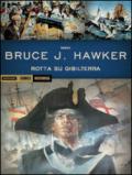 Rotta su Gibilterra. Bruce J. Hawker. 1.