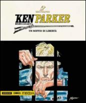 Un soffio di libertà-La rivolta-Il sapore della vendetta. Ken Parker: 41