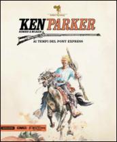 Ai tempi del Pony Express. Ken Parker. 45.