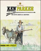 Fin dove arriva il mattino. Ken Parker. 50.