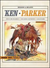 Sotto il cielo del Messico. Colpo grosso a San Francisco. Caccia sul mare. Ken Parker: 3