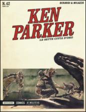 Le sette città d'oro. Ken Parker classic: 42