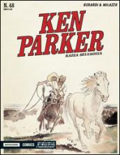 Razza selvaggia. Ken Parker classic: 48