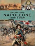 Napoleone. Ascesa e caduta