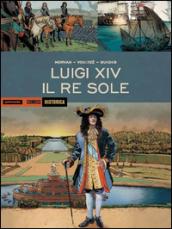 Luigi XIV. Il Re Sole. Ediz. a colori