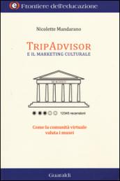 TripAdvisor e il marketing culturale. Come la comunità virtuale valuta i musei