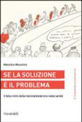 Se la soluzione è il problema. Il falso mito della razionalizzazione nella sanità