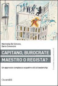 Capitano, burocrate, maestro o regista? Un approccio complesso a quattro stili di leadership