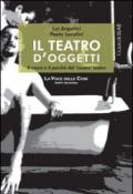 Il teatro d'oggetti. Il come e il perché del nostro teatro