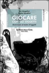 Giocare con gli oggetti. Avvicinarsi al teatro d'oggetti