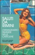 Saluti da Rimini. L'immaginario riminese nelle cartoline. Ediz. illustrata