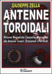 Antenne toroidali. Antenne Magnetiche Compatte, Alternative alle Antenne lineari, Orizzontali e Verticali