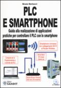PLC e smartphone. Guida alla realizzazione di applicazioni pratiche per controllare il PLC con lo smartphone. Con CD-ROM