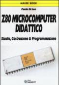 Z80 microcomputer didattico. Studio, costruzione & programmazione