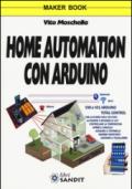 Home automation con Arduino. Ediz. a colori