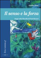 Il senso e la forza. Saggi sulla filosofia di Paul Ricoeur