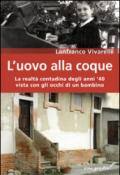 L'uovo alla coque. La realtà contadina degli anni '40 vista con gli occhi di un bambino