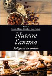 Nutrire l'anima. Religioni in cucina