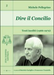 Dire il Concilio. Testi inediti (1966-1972)