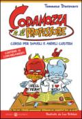 Codamozza e il professore. Ediz. illustrata. 1: Corso per diavoli e angeli custodi. Contiene 10 comandamenti