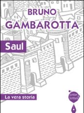 Saul. La vera storia