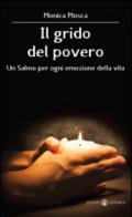 Il grido del povero. Un salmo per ogni emozione della vita