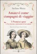 Amatevi come compagni di viaggio. I Promessi sposi e l'avvincente costruzione di un amore