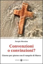 Convenzioni o convinzioni? Giorno per giorno con il vangelo di Marco