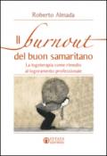 Il burnout del buon samaritano. La logoterapia come rimedio al logoramento professionale