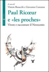 Paul Ricoeur e «les proches». Vivere e raccontare il Novecento