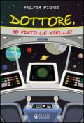 Dottore, ho visto le stelle!