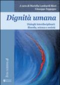 Dignità umana. Dialoghi interdisciplinari: filosofia, scienza e società