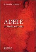 Adele. La storia e la vita