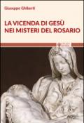 La vicenda di Gesù nei misteri del rosario