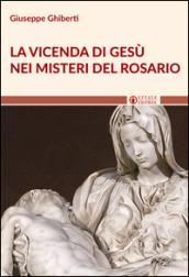 La vicenda di Gesù nei misteri del rosario